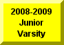 Click Here To Go To 2008-2009 Junior Varsity Page