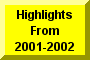 Click Here To Go To Highlights Of 2001-2002