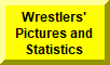Click Here For Wrestlers' Pictures and Statistics Page